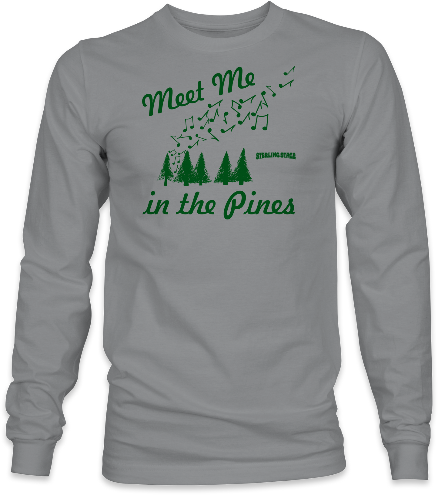 A long-sleeve heather gray t-shirt with a retro printed pattern in green, featuring the text 'Meet Me in the Pines' and the Sterling Stage logo.