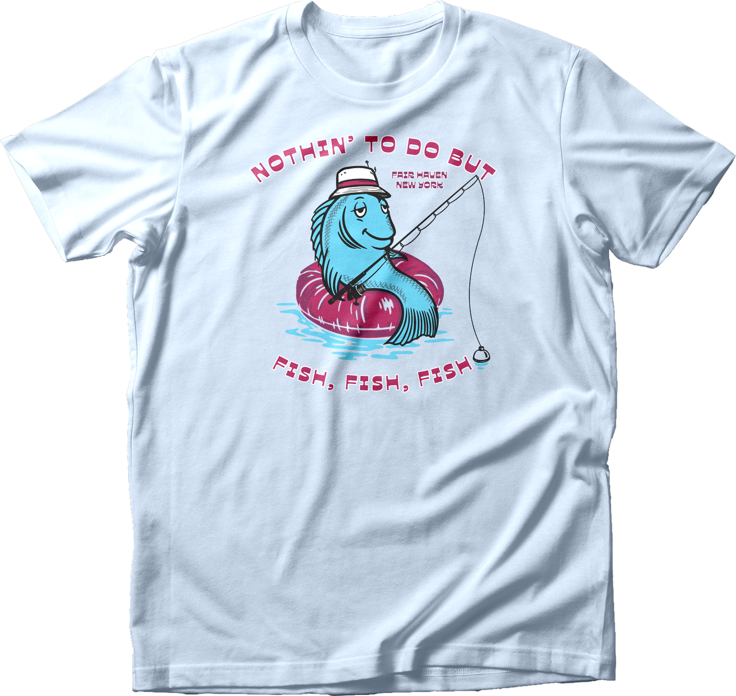 Nothing to Do But Fish T-Shirt