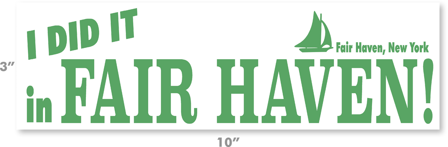 I Did It In Fair Haven Bumper Sticker