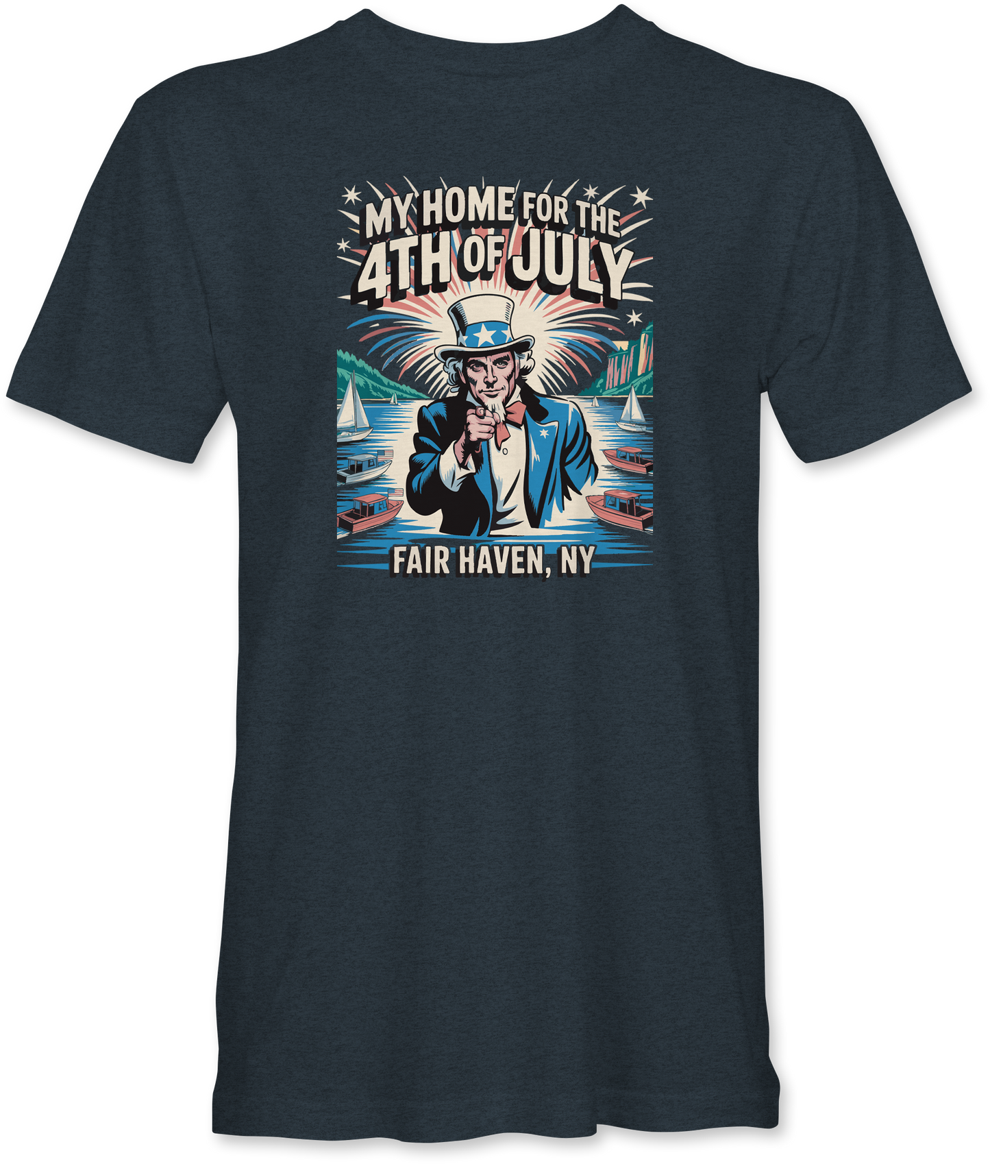 Fair Haven NY My Home for the 4th of July Uncle Sam Patriotic Tee